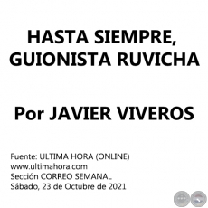 HASTA SIEMPRE, GUIONISTA RUVICHA - Por JAVIER VIVEROS - Sbado, 23 de Octubre de 2021